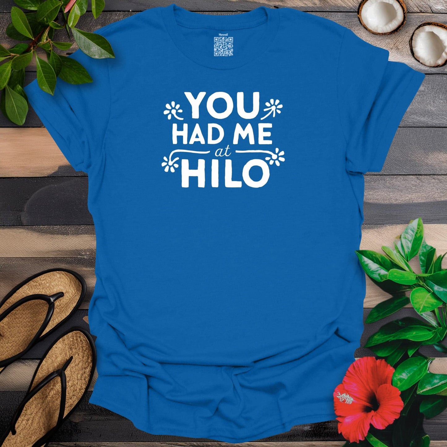 Had me at Hilo T-Shirt