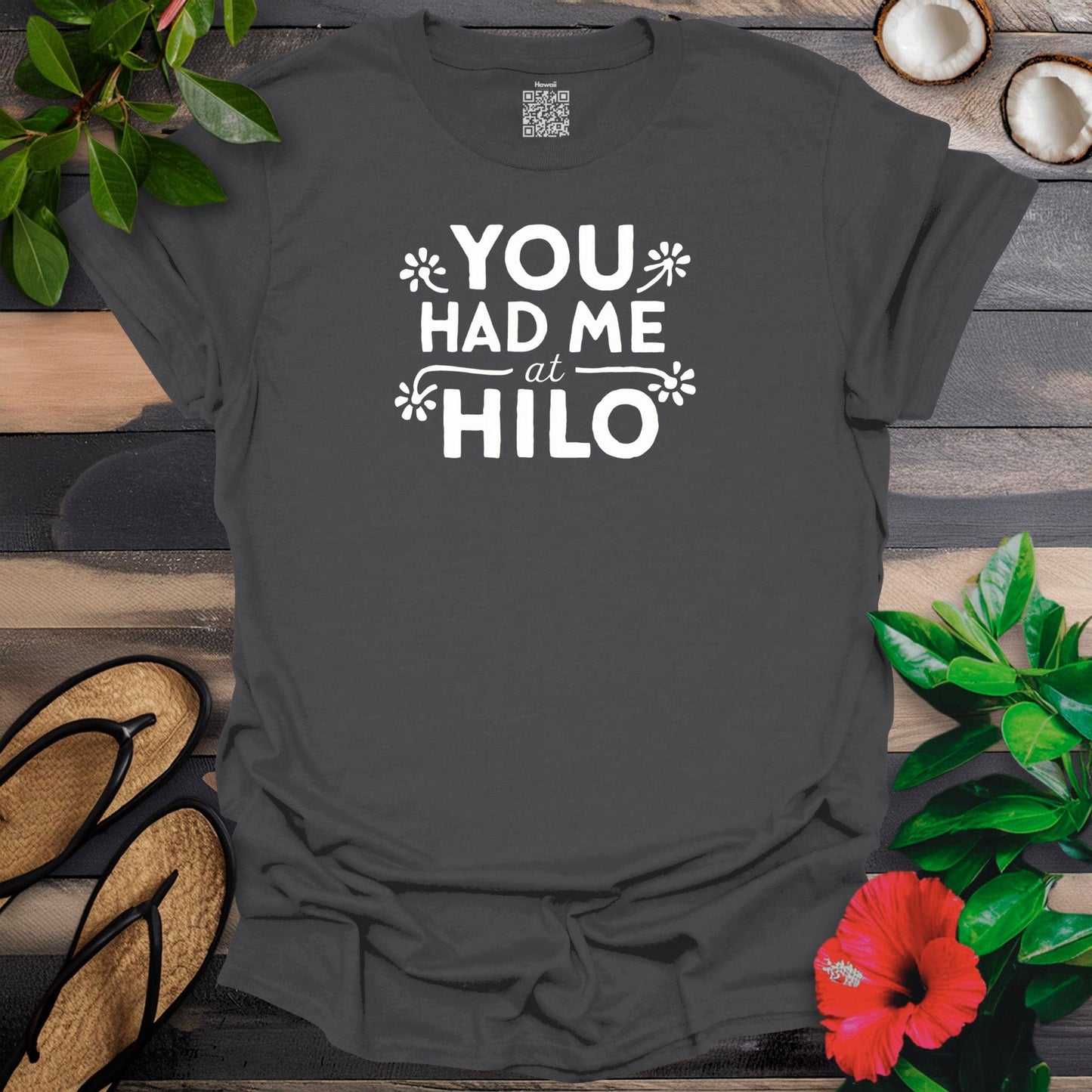 Had me at Hilo T-Shirt