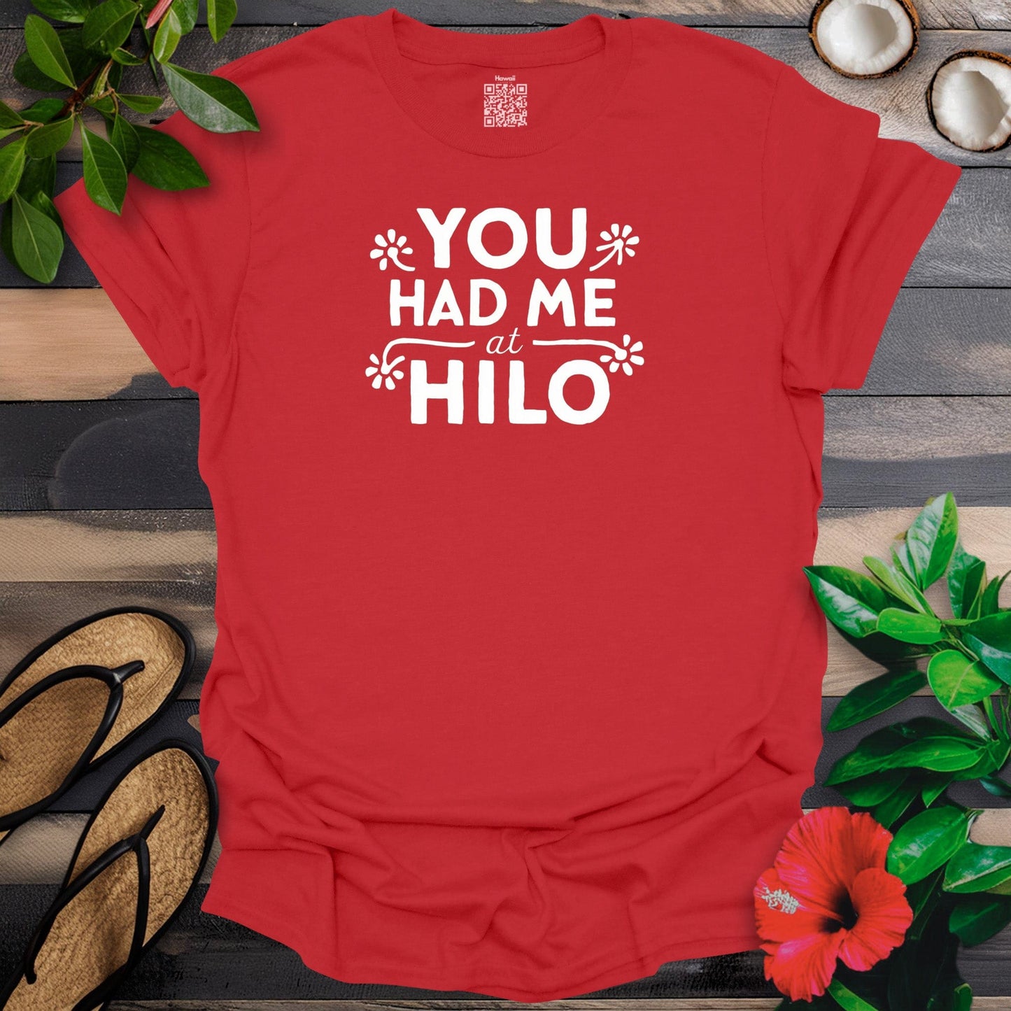 Had me at Hilo T-Shirt