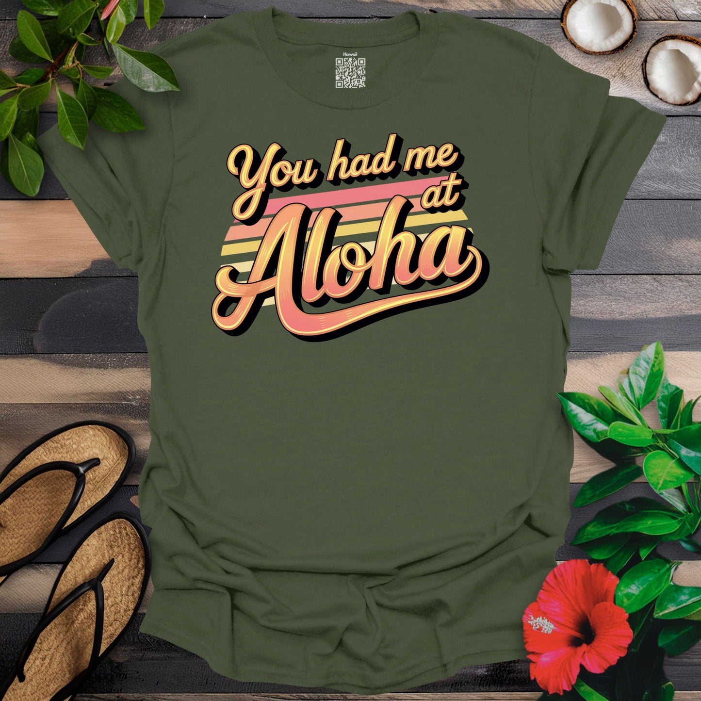 Had me at Aloha T-Shirt