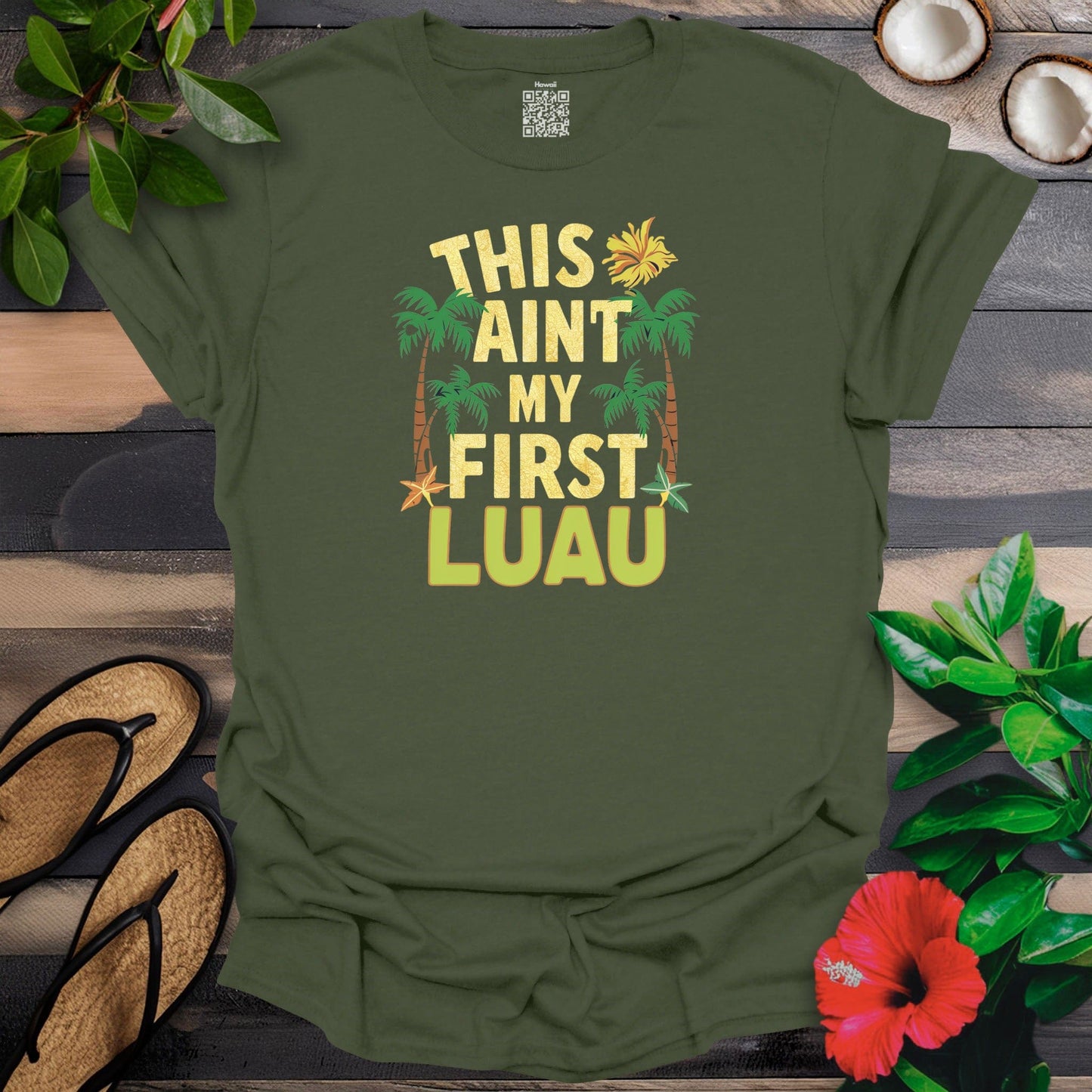 Ain't my first luau T-Shirt