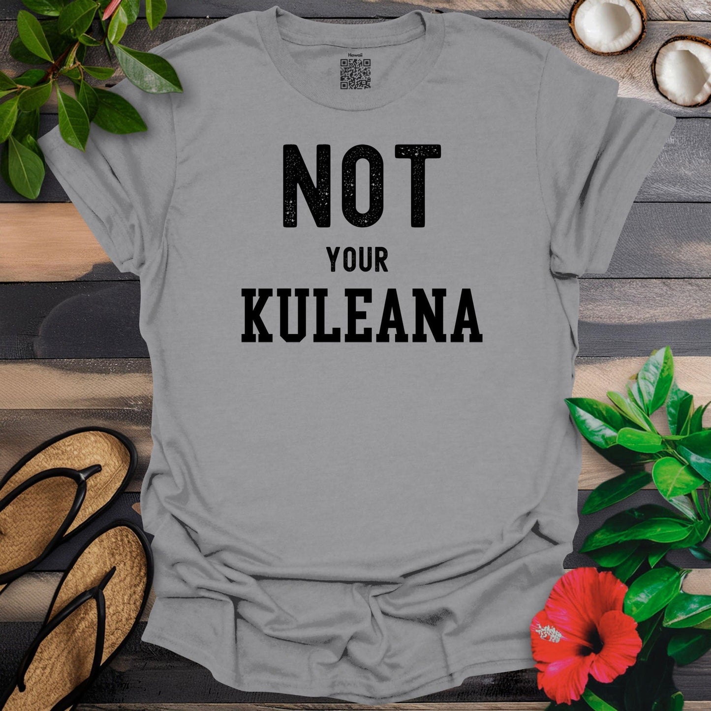 Not Your Kuleana T-Shirt