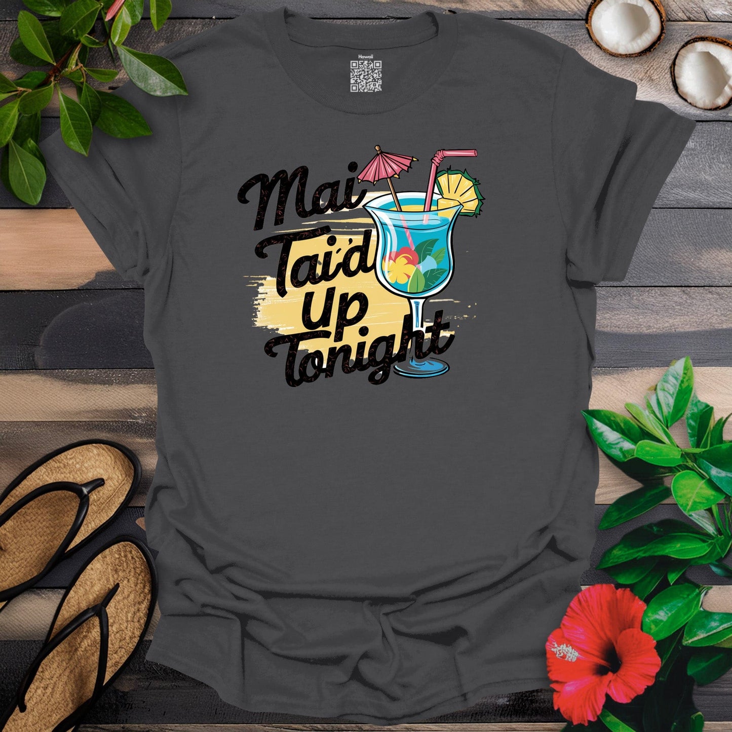 Mai Tai'd Up Tonight T-Shirt