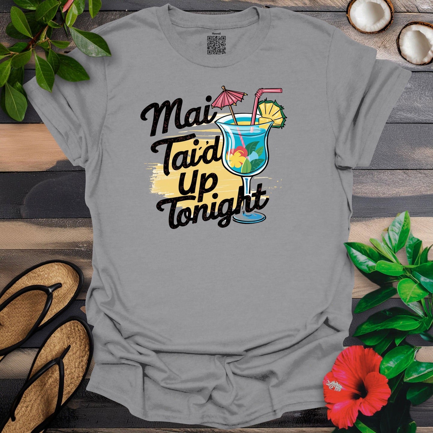 Mai Tai'd Up Tonight T-Shirt