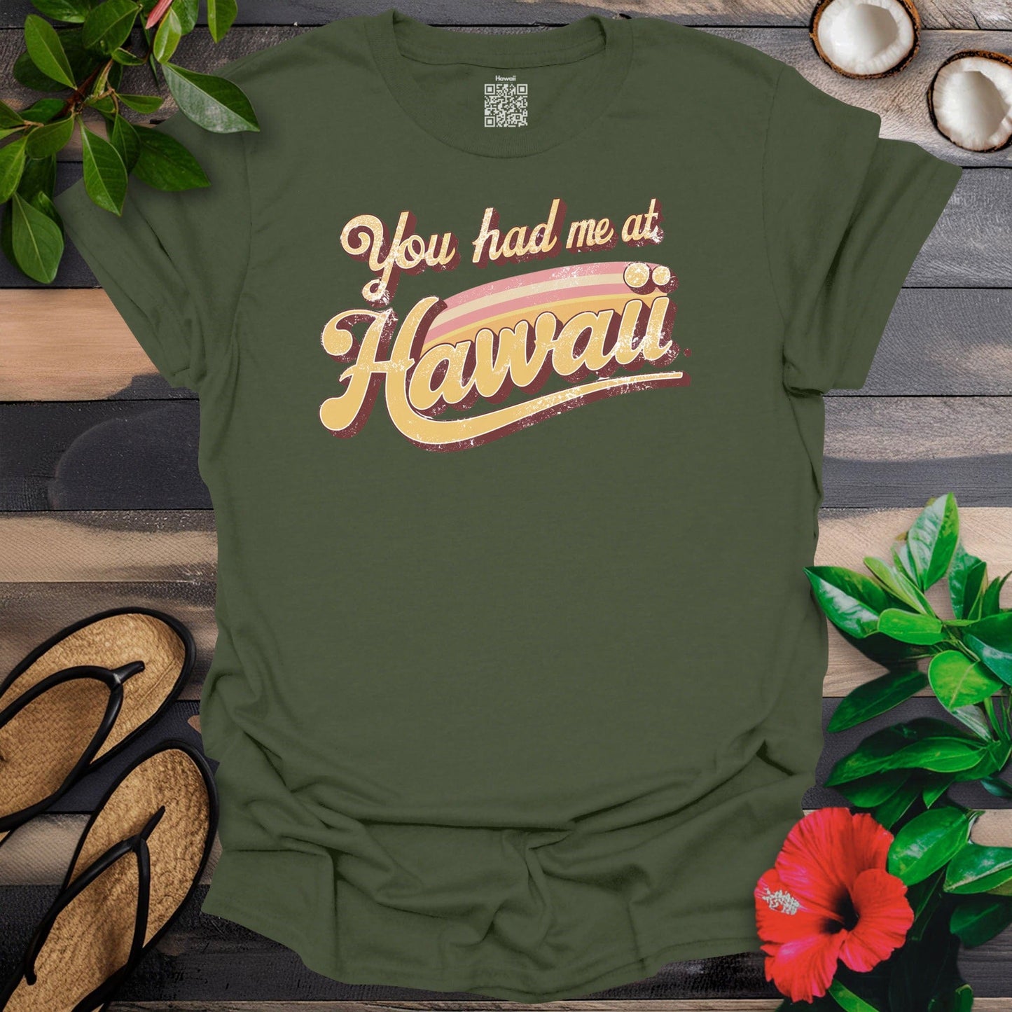 Had me at Hawaii T-Shirt