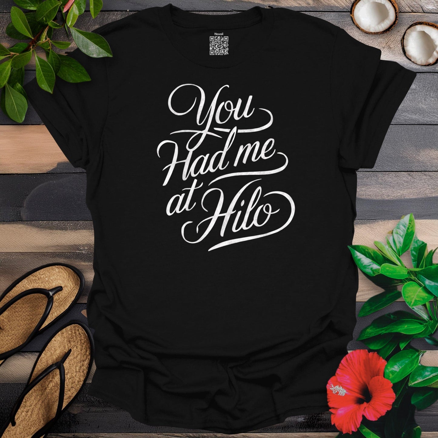 You had me at Hilo T-Shirt