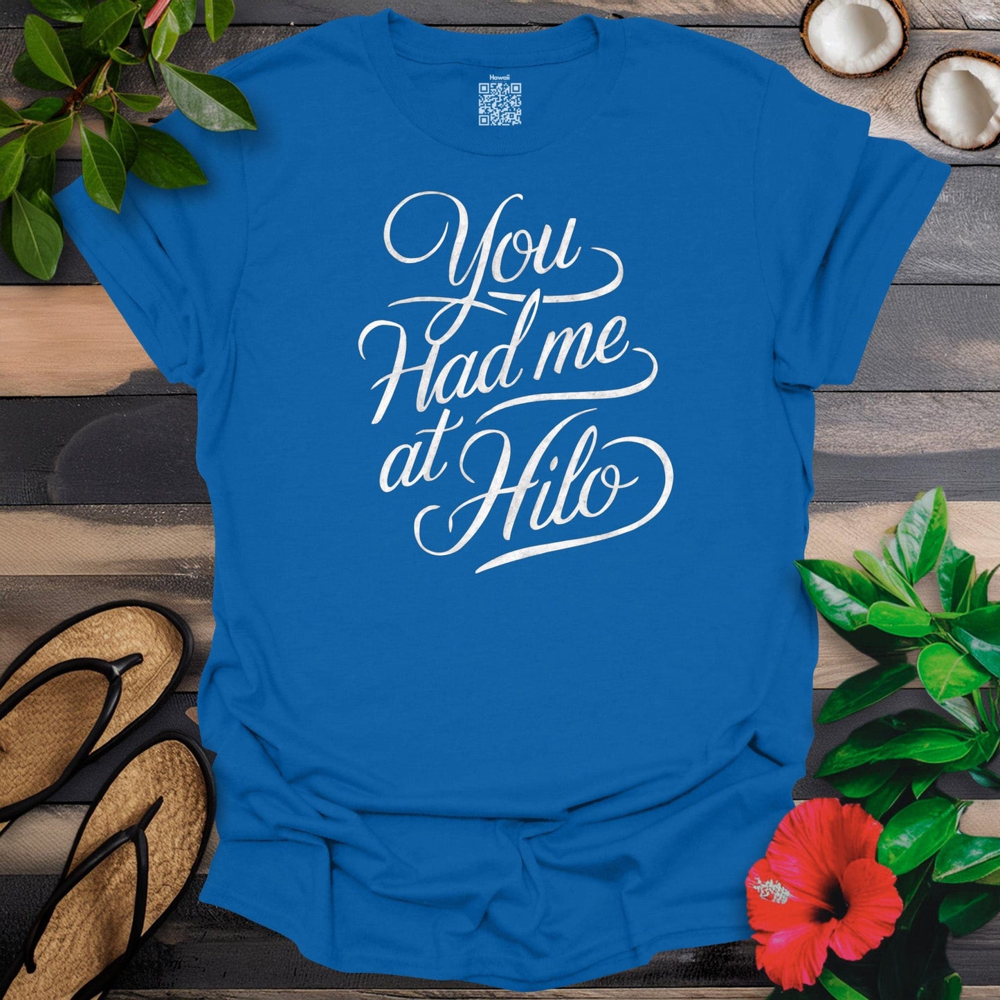 You had me at Hilo T-Shirt