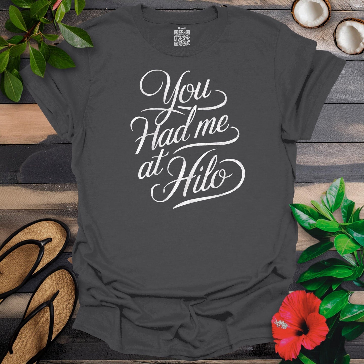 You had me at Hilo T-Shirt