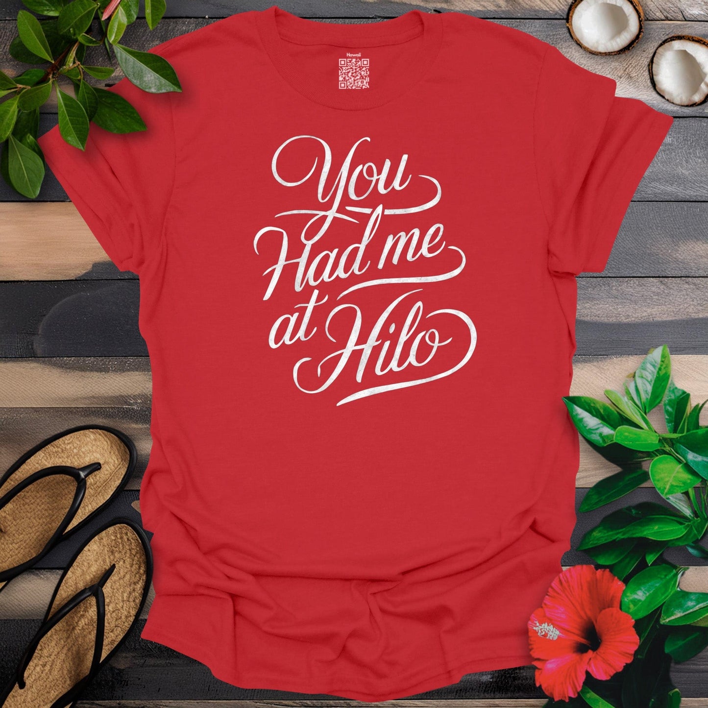 You had me at Hilo T-Shirt