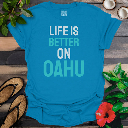 Life is better on Oahu T-Shirt