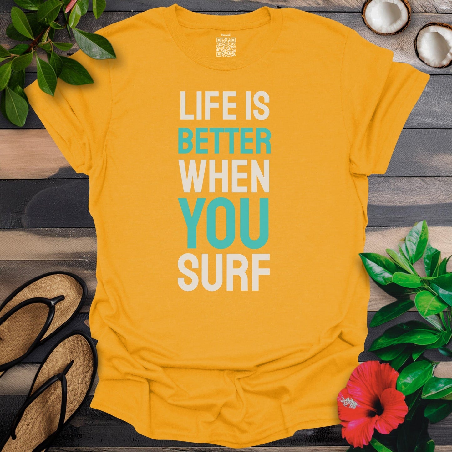 Life is better when you surf T-Shirt