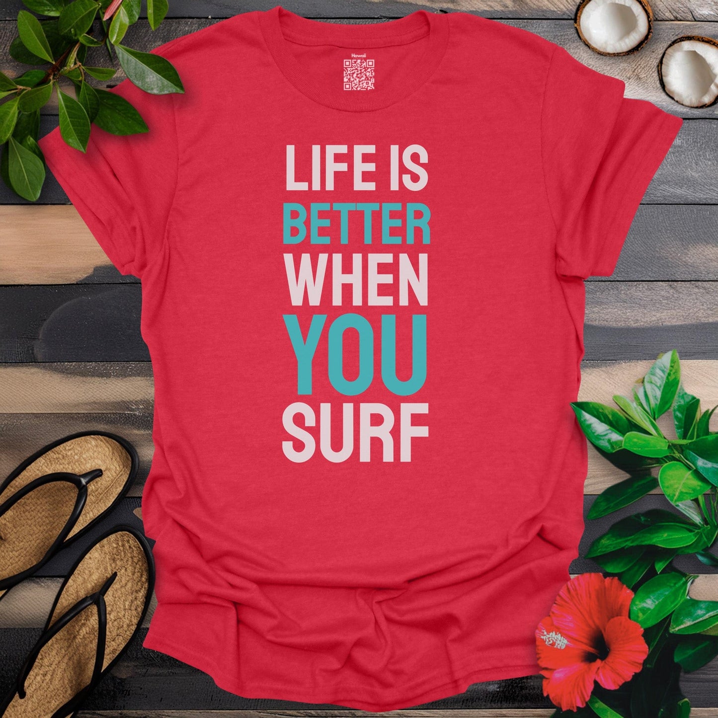 Life is better when you surf T-Shirt