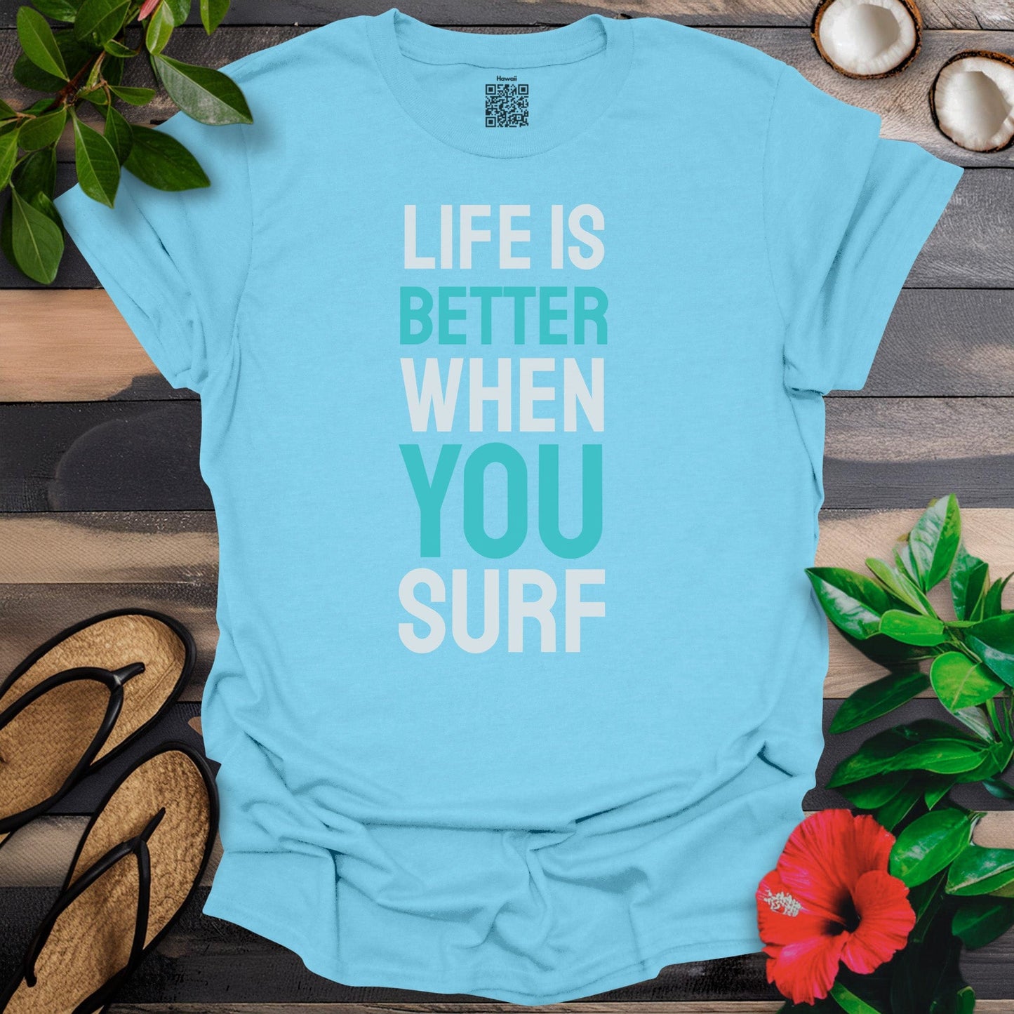 Life is better when you surf T-Shirt