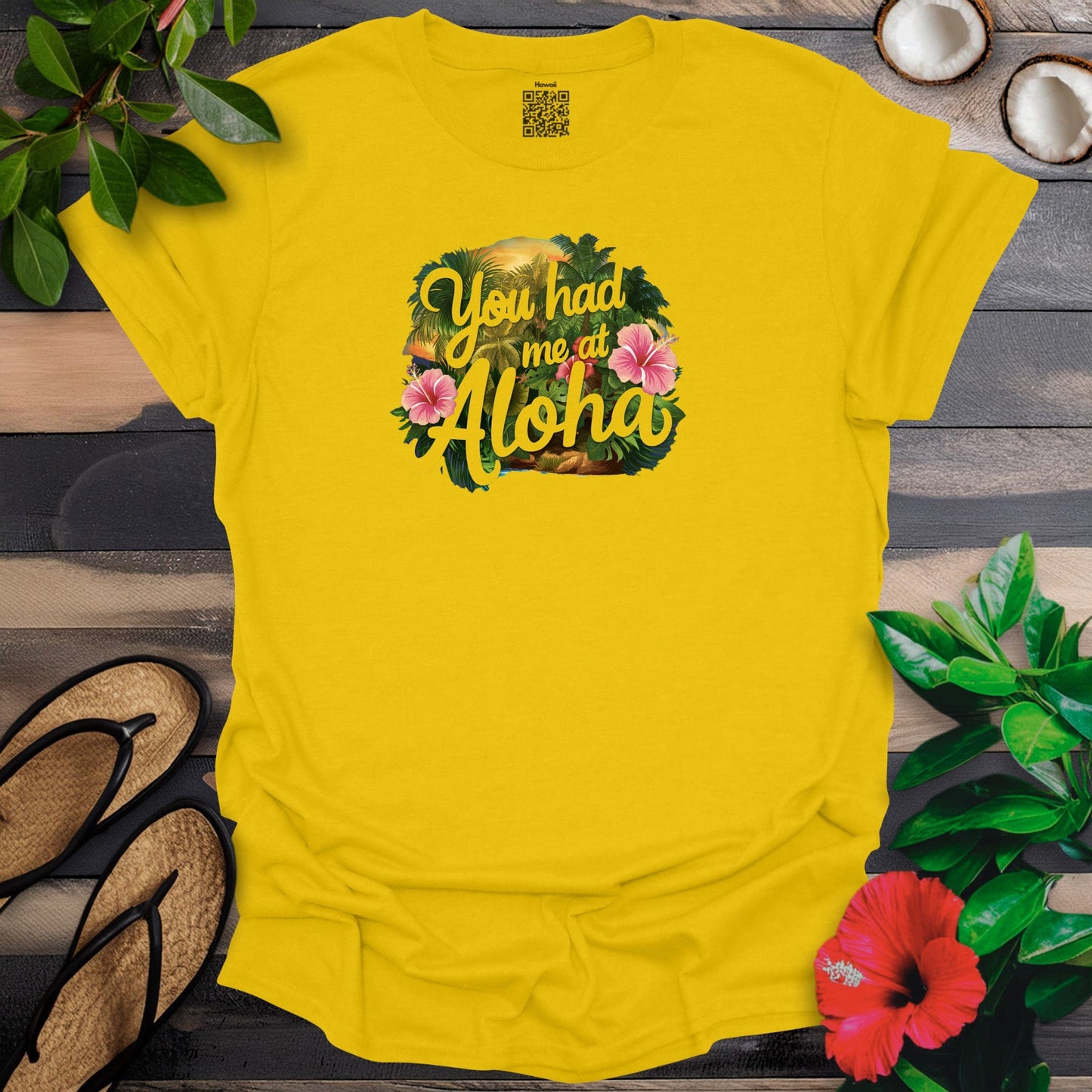 Had me @ Aloha T-Shirt