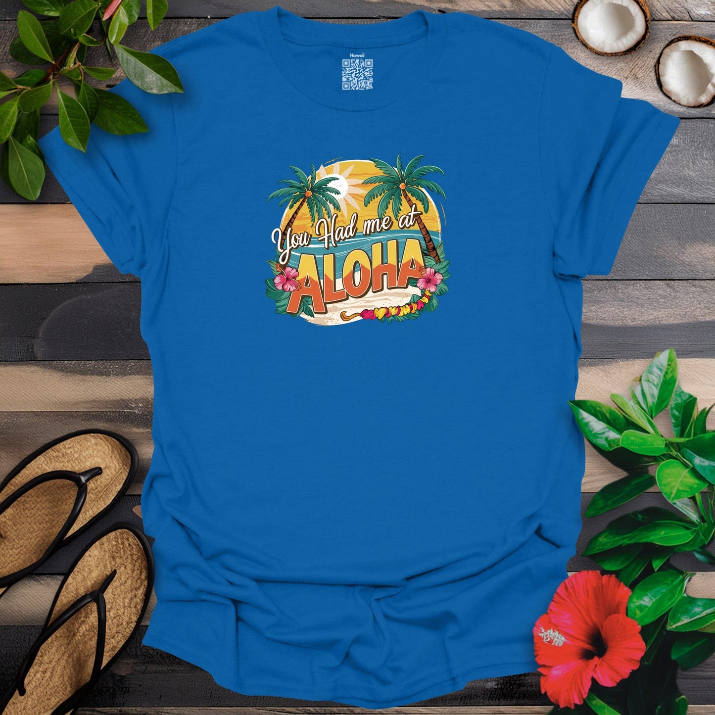 You had me at Aloha T-Shirt