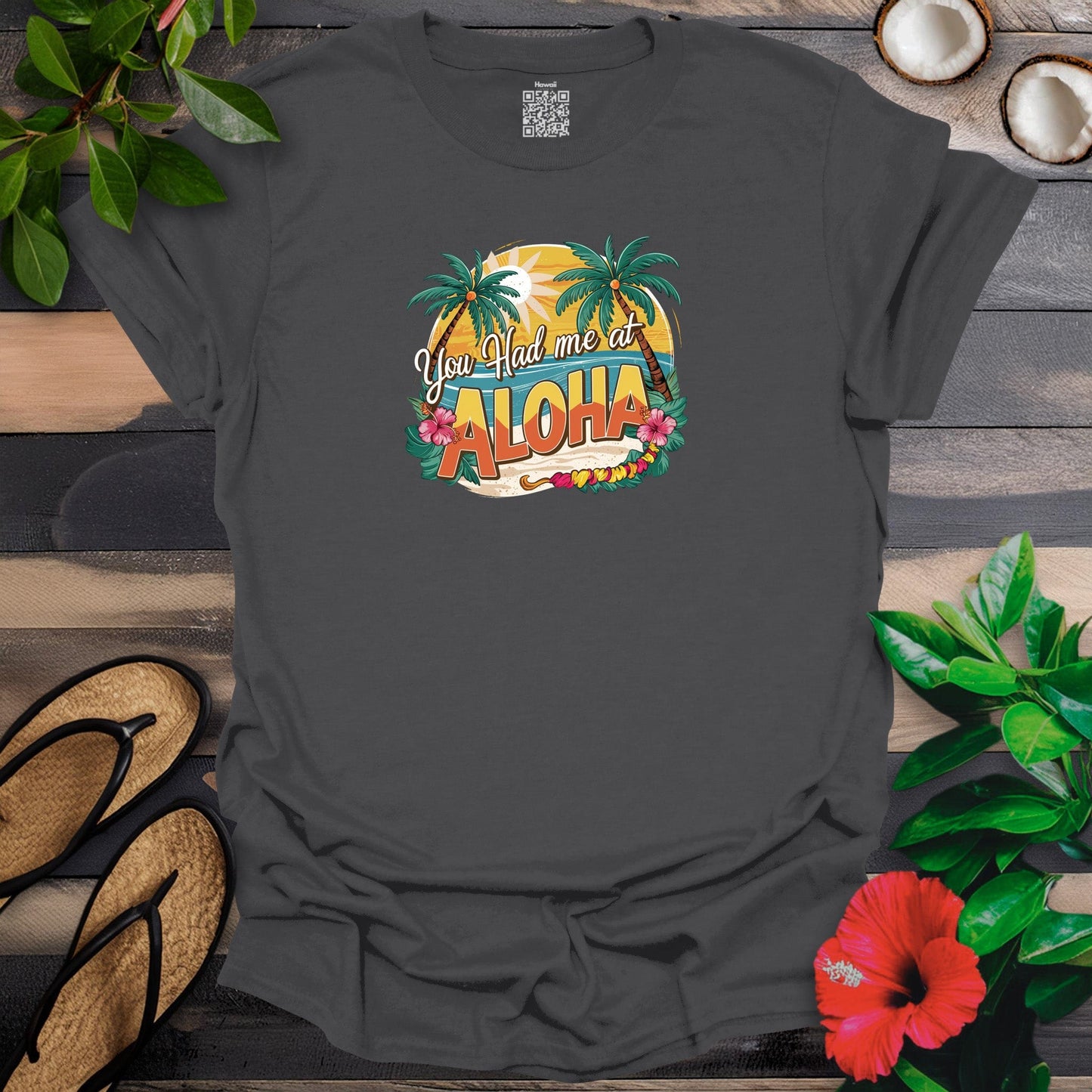 You had me at Aloha T-Shirt