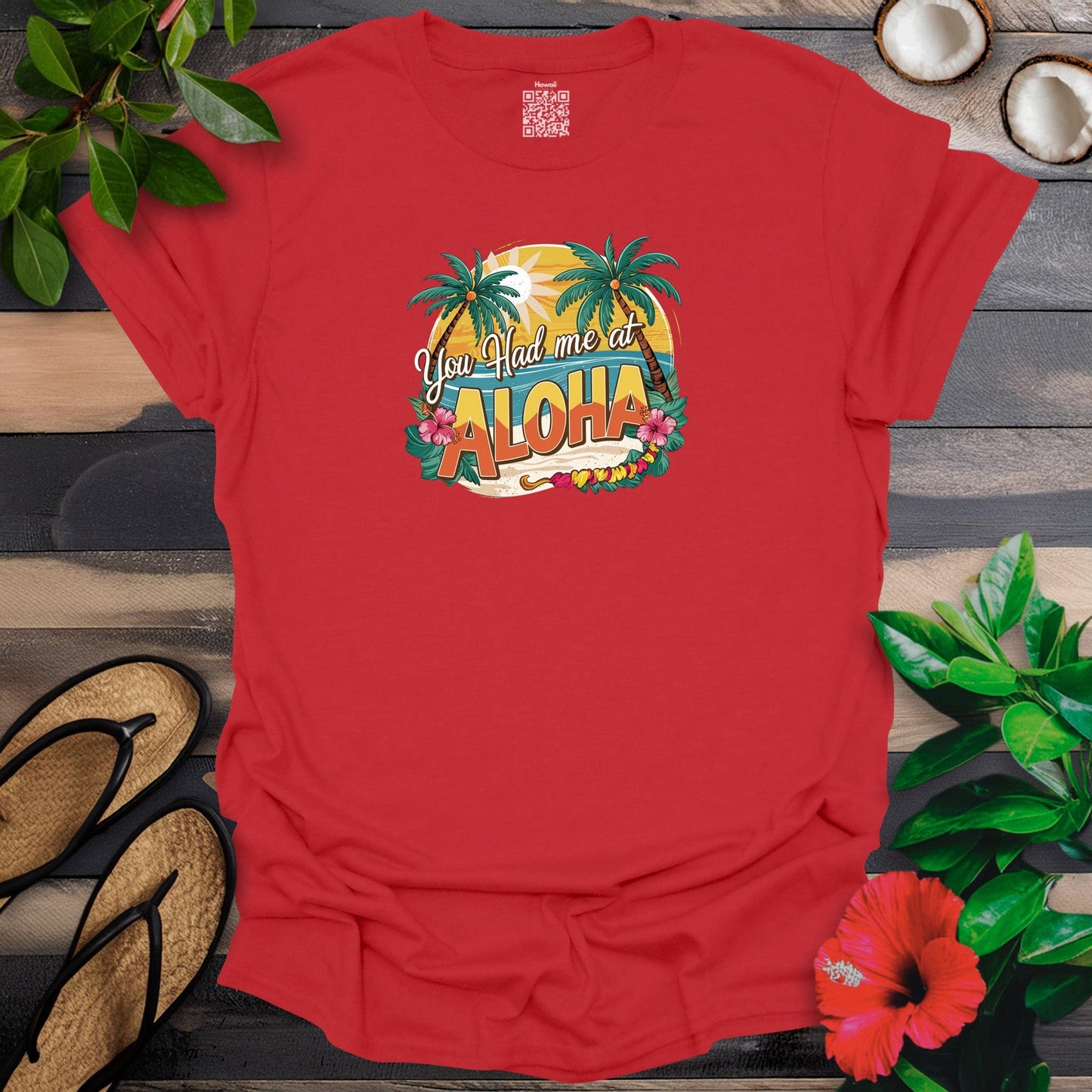 You had me at Aloha T-Shirt