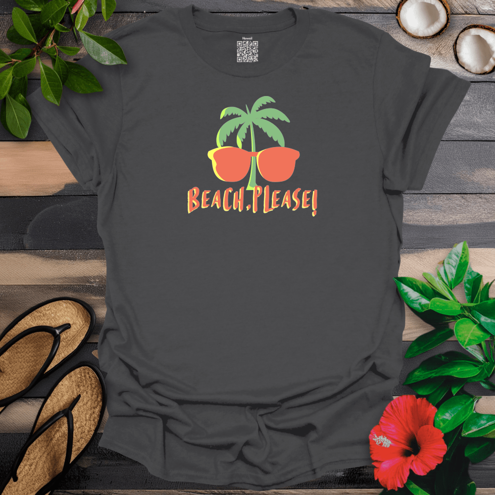 Beach Please T-Shirt