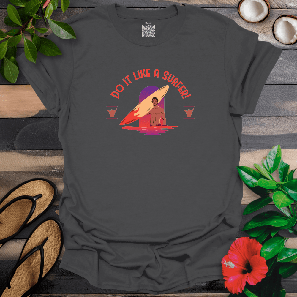 Do It Like a Surfer T-Shirt