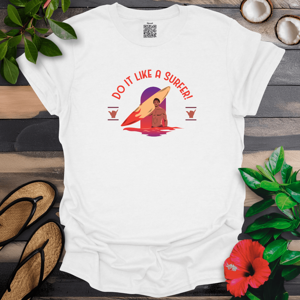 Do It Like a Surfer T-Shirt