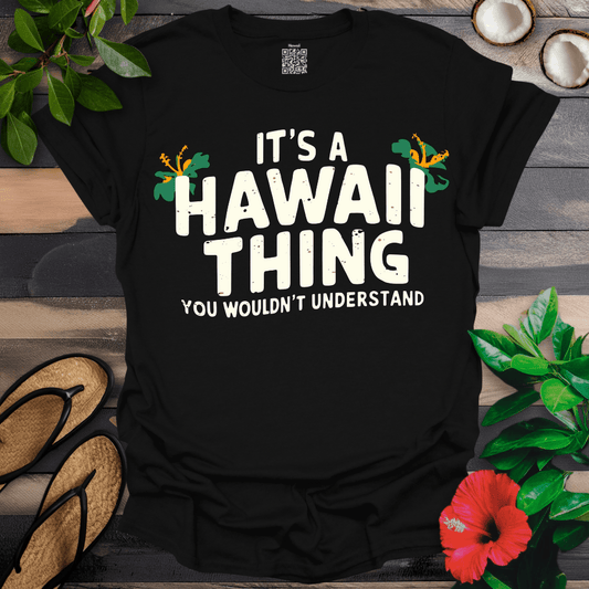 It's a Hawaii Thing T-Shirt