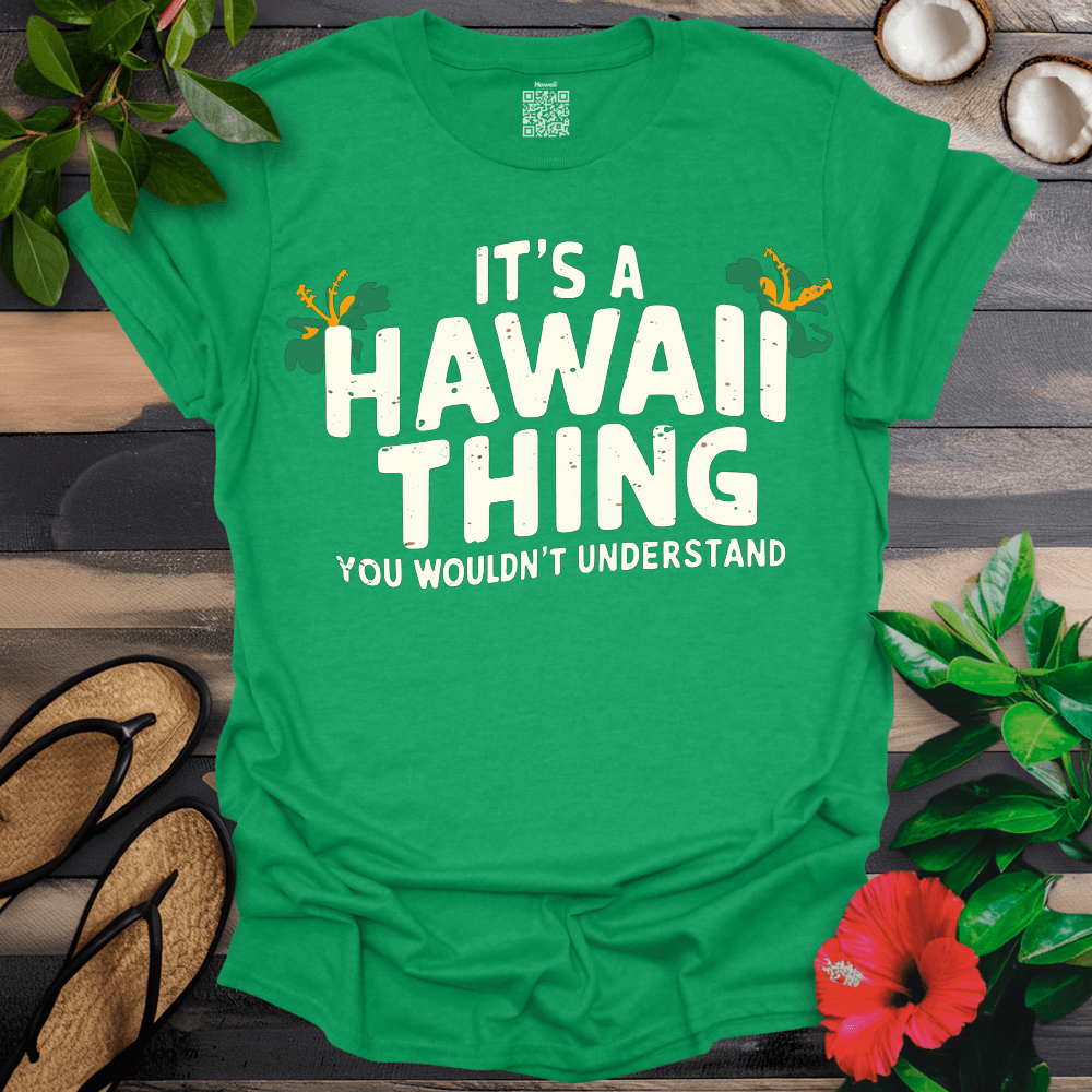 It's a Hawaii Thing T-Shirt