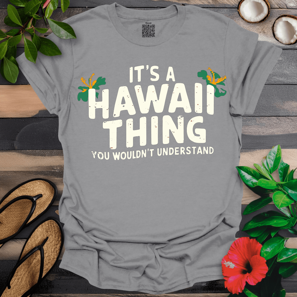 It's a Hawaii Thing T-Shirt