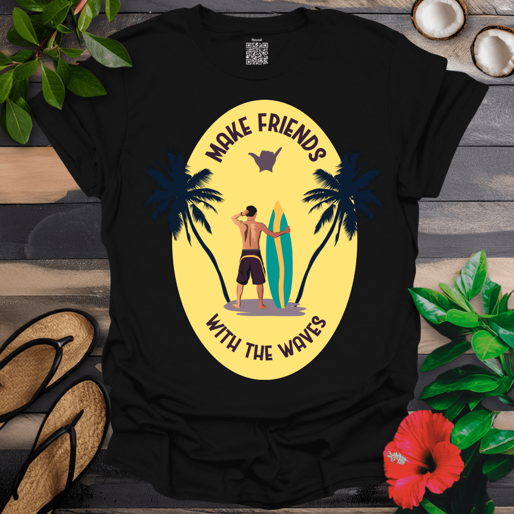 Make Friends with the Waves T-Shirt