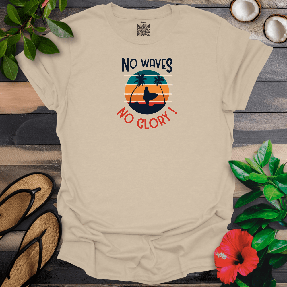 No Waves No Glory T-Shirt