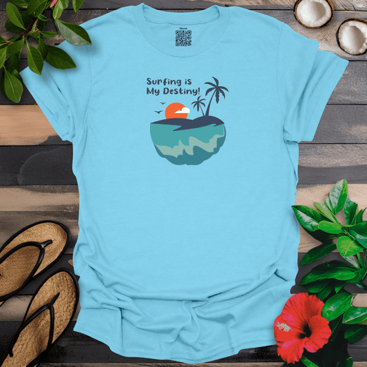 Surfing is My Destiny T-Shirt