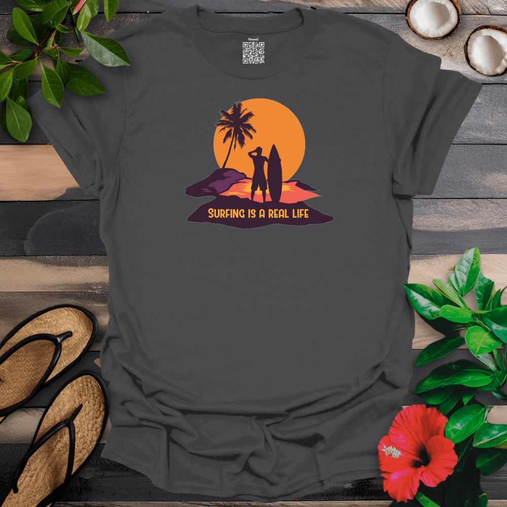 Surfing is a Real Life T-Shirt