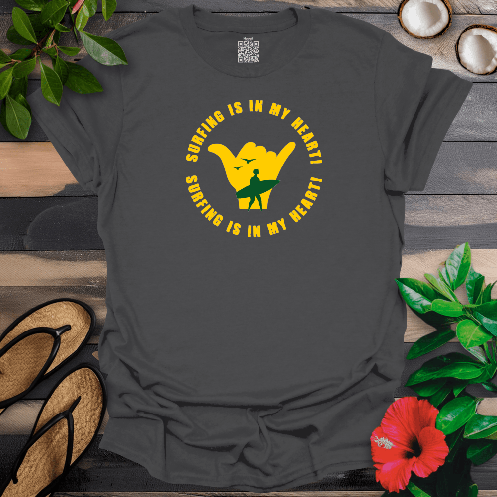 Surfing is in My Heart T-Shirt