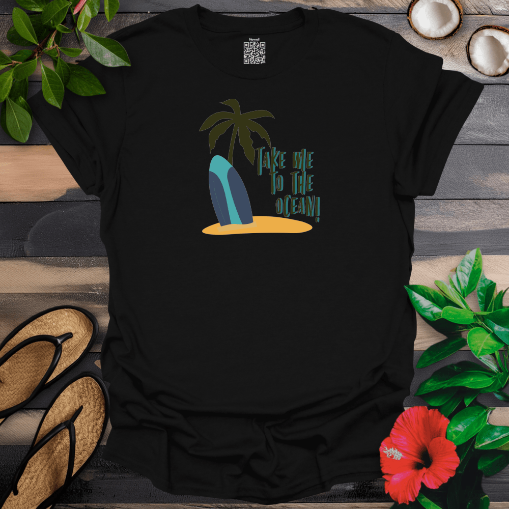 Take Me to the Ocean T-Shirt