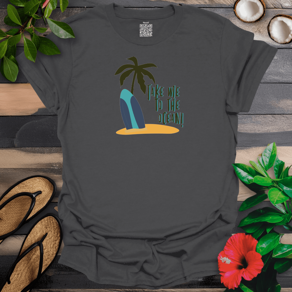 Take Me to the Ocean T-Shirt