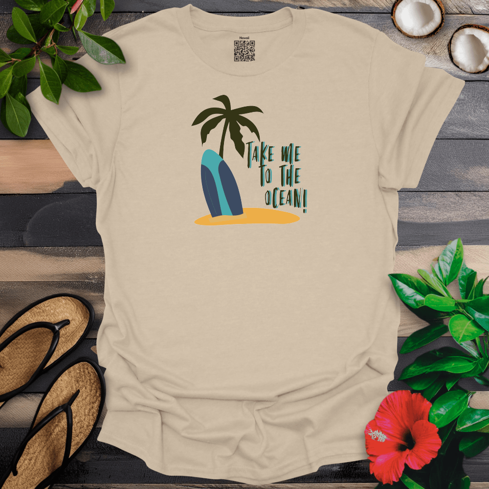 Take Me to the Ocean T-Shirt