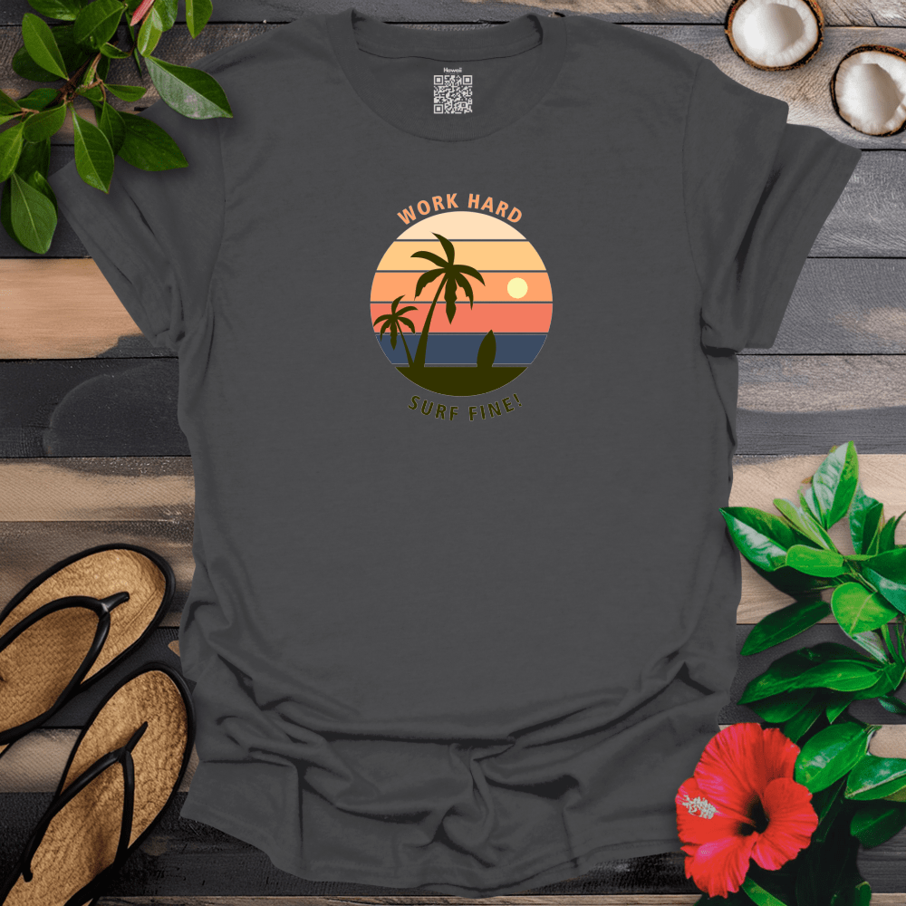 Work Hard Surf Fine T-Shirt